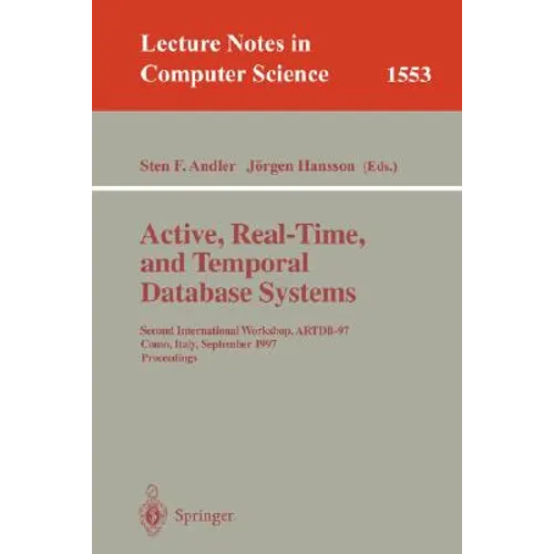Active, Real-Time, and Temporal Database Systems: Second International Workshop, Artdb'97, Como, Italy, September 8-9, 1997, Proceedings
