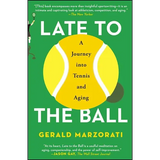 Late to the Ball: A Journey Into Tennis and Aging