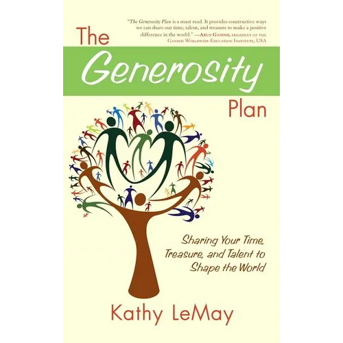 Generosity Plan: Sharing Your Time, Treasure, and Talent to Shape the World