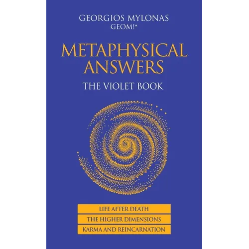 Metaphysical Answers: The Violet Book: Life After Death, the Higher Dimensions, Karma and Reincarnation