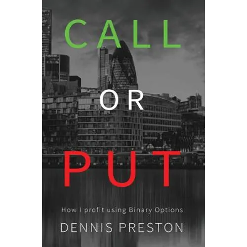 CALL or PUT: How I profit using Binary Options