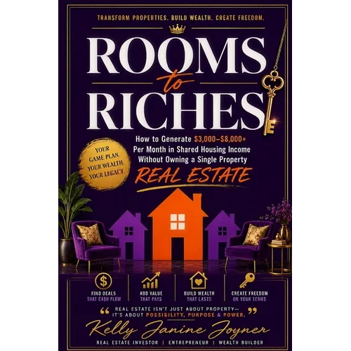 Rooms to Riches: The Complete Blueprint for Generating $3,000-$8,000+ Per Month in Shared Housing Income Without Owning a Single Property
