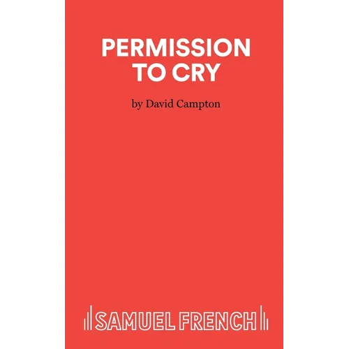 Permission to Cry - A Play
