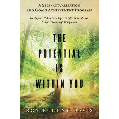 The Potential Is Within You: A Self - Actualization and Goals Achievement Program