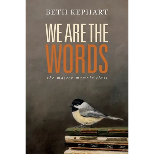 We Are the Words: the master memoir class