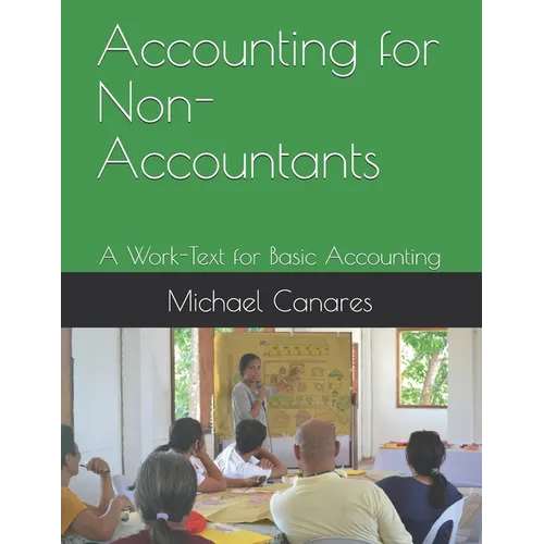 Accounting for Non-Accountants: A Work-Text for Basic Accounting