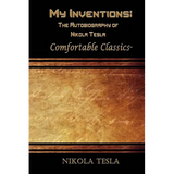 My Inventions: The Autobiography of Nikola Tesla: Comfortable Classics - Paperback
