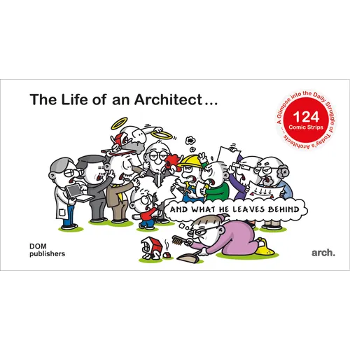 The Life of an Architect ...: ... and What He Leaves Behind