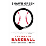 The Way of Baseball: Finding Stillness at 95 MPH - Paperback