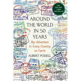 Around the World in 50 Years: My Adventure to Every Country on Earth