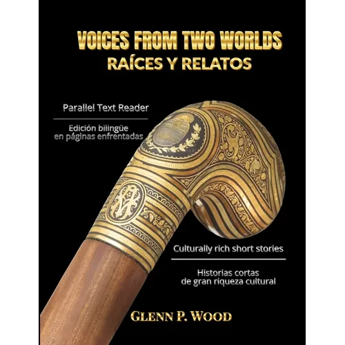 Voices From Two Worlds RAÍCES Y RELATOS