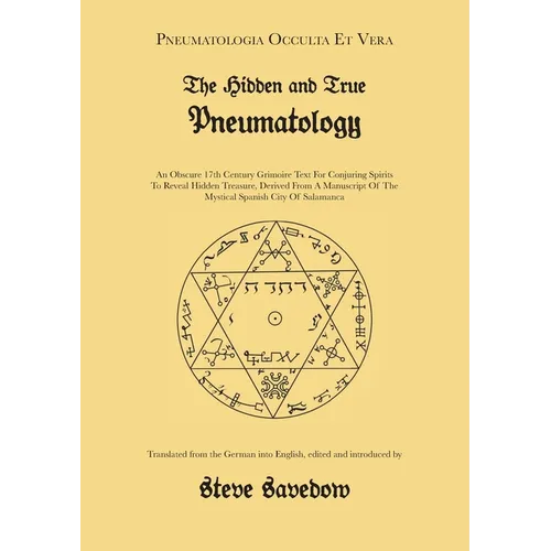 The Hidden and True Pneumatology: An Obscure 17th Century Grimoire Text for Conjuring Spirits to Reveal Hidden Treasure, Derived from a Manuscript of
