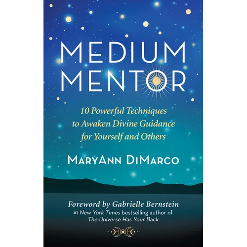 Medium Mentor: 10 Powerful Techniques to Awaken Divine Guidance for Yourself and Others