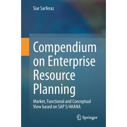 Compendium on Enterprise Resource Planning: Market, Functional and Conceptual View Based on SAP S/4hana