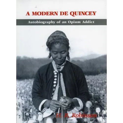 A Modern De Quincey: Autobiography of an Opium Addict