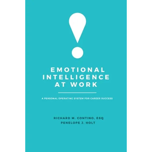 Emotional Intelligence at Work: A Personal Operating System for Career Success