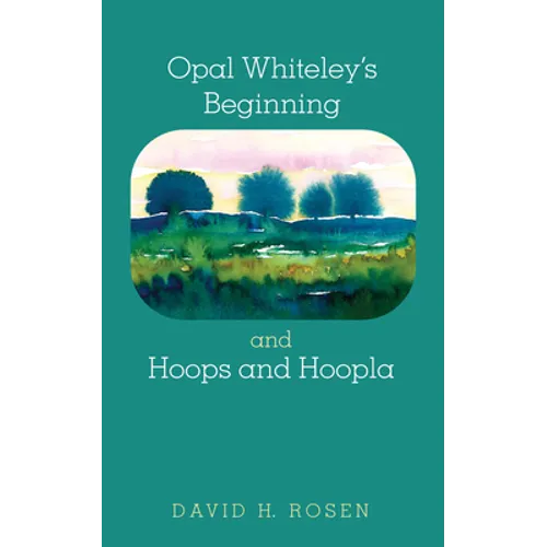 Opal Whiteley's Beginning and Hoops and Hoopla