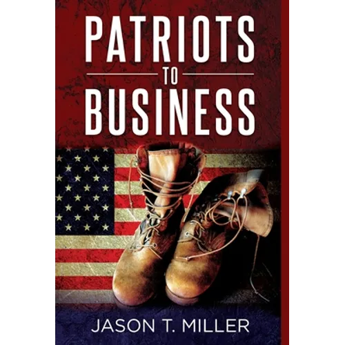Patriots to Business: Business Strategies for Entrepreneurs