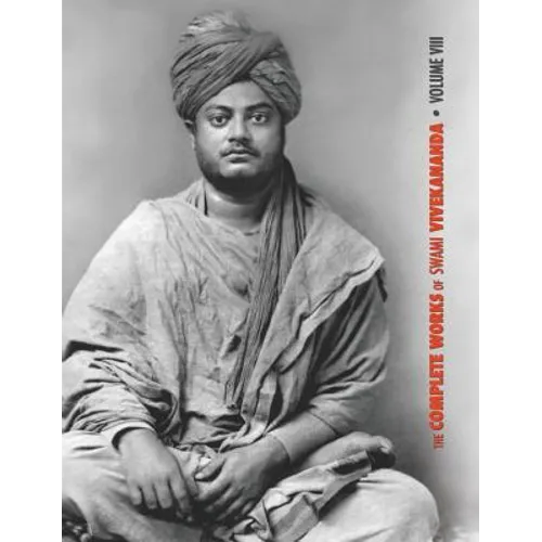The Complete Works of Swami Vivekananda, Volume 8: Lectures and Discourses, Writings: Prose, Writings: Poems, Notes of Class Talks and Lectures, Sayin