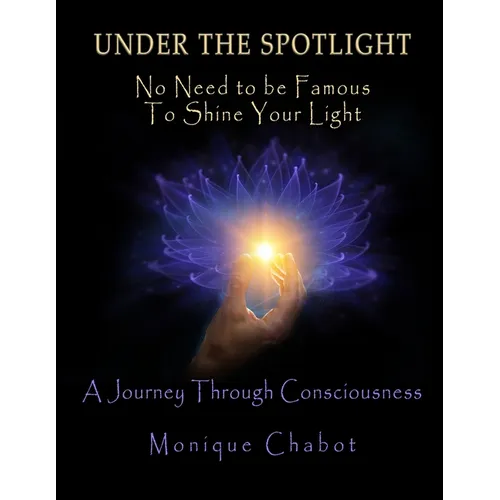 Under the Spotlight: No Need to be Famous to Shine Your Light
