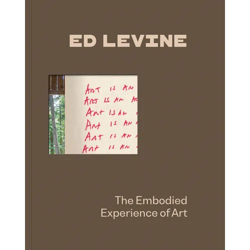 Ed Levine: The Embodied Experience of Art