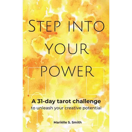 Step Into Your Power: A 31-day Tarot Challenge to Unleash Your Creative potential