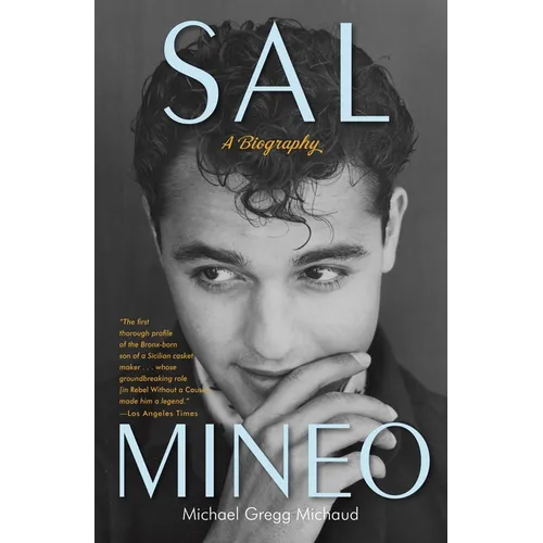 Sal Mineo: A Biography