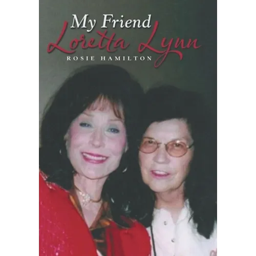 My Friend Loretta Lynn