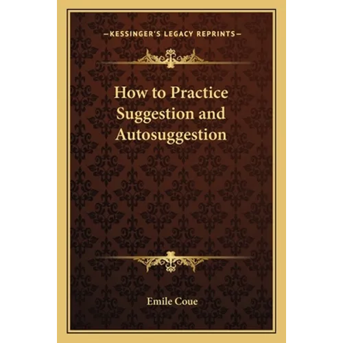How to Practice Suggestion and Autosuggestion