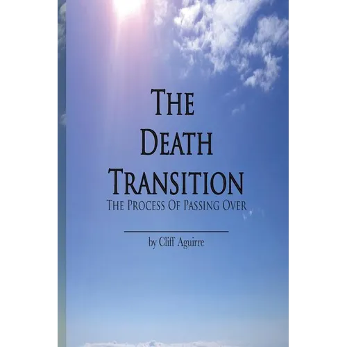 The Death Transition: The Process of Passing Over