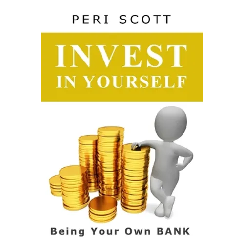 Invest In Yourself: Being Your Own Bank