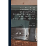 Sketches in the History of the Underground Railroad, Comprising Many Thrilling Incidents of the Esca - Hardcover