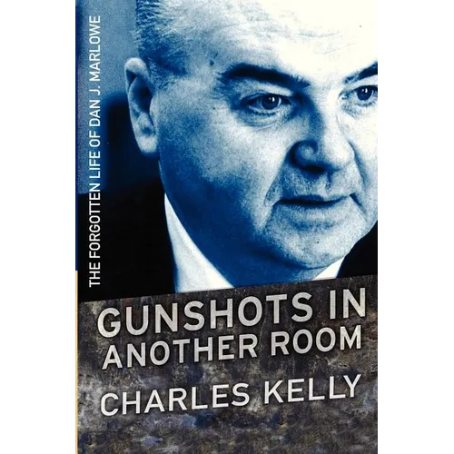 Gunshots in Another Room: The Forgotten Life of Dan J. Marlowe