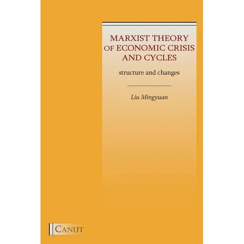 Marxist Theory of Economic Crisis and Cycles: Structure and Changes