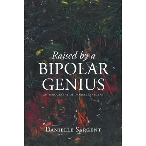 Raised by a Bipolar Genius