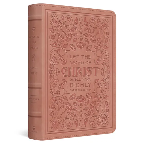 ESV Applying the Gospel Study Bible for Women (Trutone, Blush Rose, Colossians 3:16 Design)