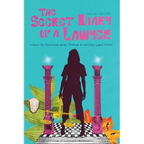 The Secret Diary of a Lawyer: How to Survive and Thrive in a City Law Firm