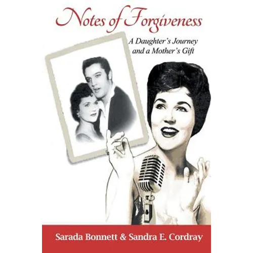 Notes of Forgiveness: A Daughter's Journey and a Mother's Gift