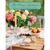 The Potager Gardener: Plating Your Table with Ingredients You Grow - Paperback