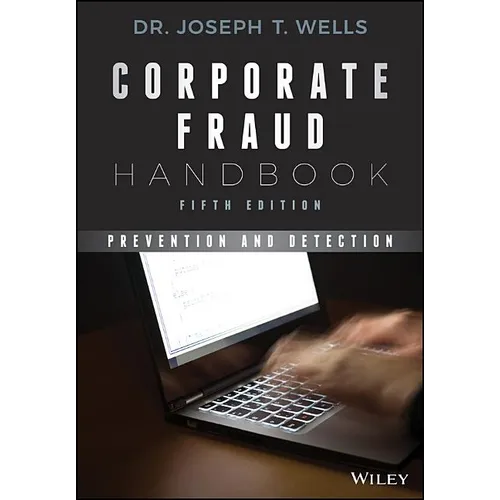 Corporate Fraud Handbook: Prevention and Detection