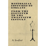 Historical Costumes of England - From the Eleventh to the Twentieth Century - Paperback