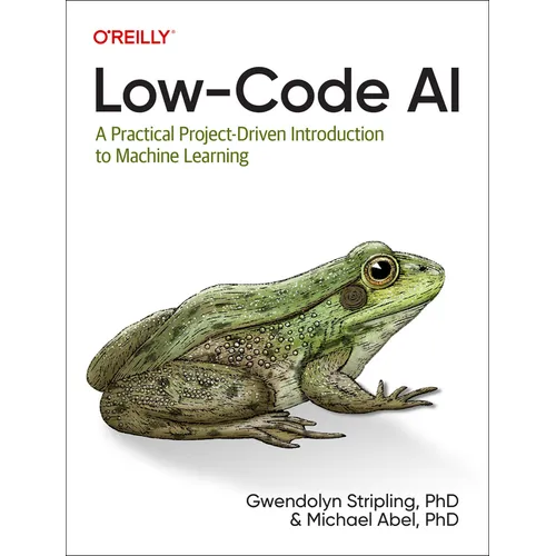 Low-Code AI: A Practical Project-Driven Introduction to Machine Learning