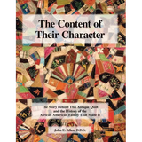 The Content of Their Character: The Story Behind This Antique Quilt and the History of the African American Family That Made It - Paperback