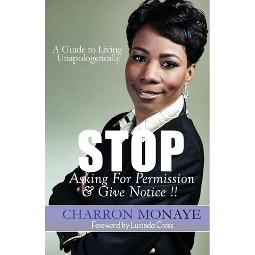STOP Asking For Permission & Give Notice: How To Accept & Attain Who You Are Without Validation