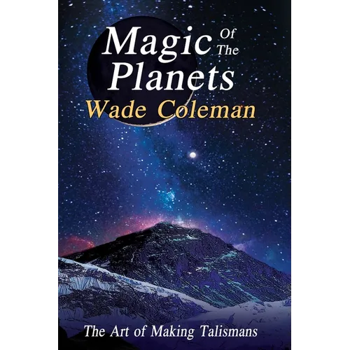 Magic of the Planets: The Art of Making Talismans