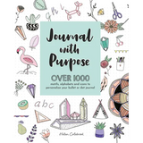 Journal with Purpose: Over 1000 Motifs, Alphabets and Icons to Personalize Your Bullet or Dot Journal