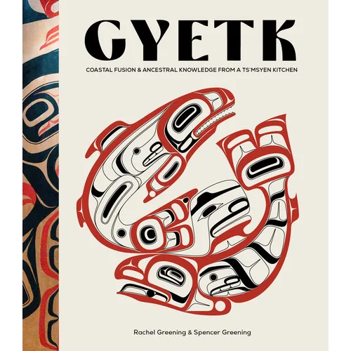 Gyetk: Coastal Fusion and Ancestral Knowledge from a Ts'msyen Kitchen