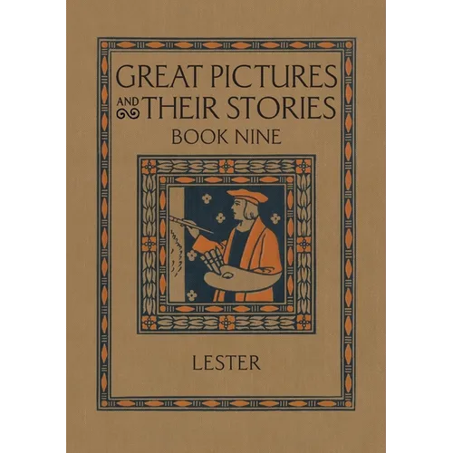 Great Pictures and Their Stories Book Nine: Interpreting Masterpieces to Children