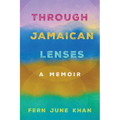 Through Jamaican Lenses: A Memoir