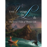 The Voyage of Life: The Sacred Vision of Thomas Cole